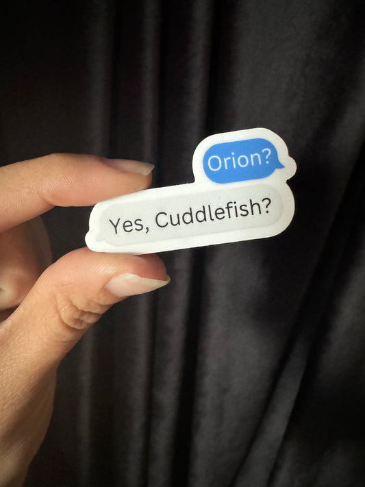 Yes, Cuddlefish? Sticker -The River Queen- *Officially Licensed*